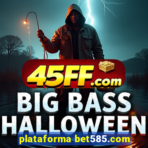 plataforma bet585.com